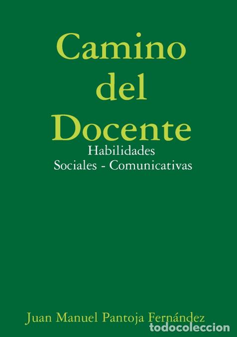 books: Camino del Docente - Habilidades Sociales - Comunicativas - Juan Manuel Pantoja Fern&aacute;ndez