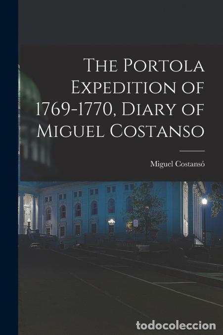 books: The Portola Expedition of 1769-1770, Diary of Miguel Costanso - Miguel Costans&oacute;