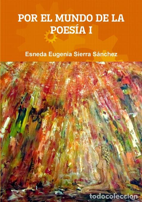 books: POR EL MUNDO DE LA POES&Iacute;A I - Esneda Eugenia Sierra S&aacute;nchez