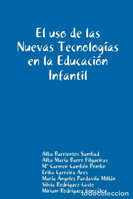 Libros: El uso de las Nuevas Tecnolog&iacute;as en la Educaci&oacute;n Infantil - Alba Barrientos Sambad,Alba Mar&iacute;a Barro