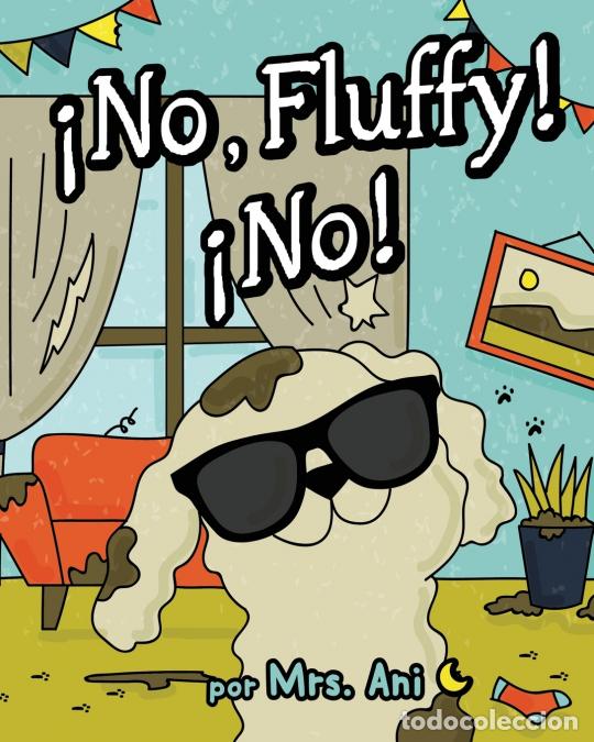 Livres: &iexcl;No, Fluffy! &iexcl;No! (Spanish Edition) - Mr. Luna,Mrs. Ani