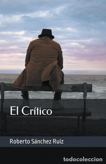 Libri: El Cr&iacute;tico - Un thriller real - Roberto S&aacute;nchez Ruiz,Roberto S&aacute;nchez