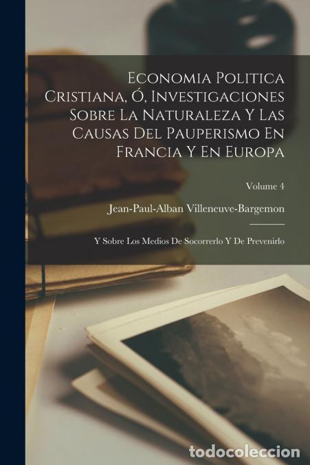 Libros: Economia Politica Cristiana, &Oacute;, Investigaciones Sobre La Naturaleza Y Las Causas Del Pauperismo En F