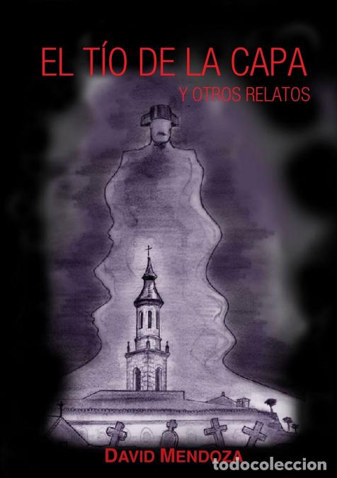 Libros: EL T&Iacute;O DE LA CAPA Y OTROS RELATOS - David Mendoza