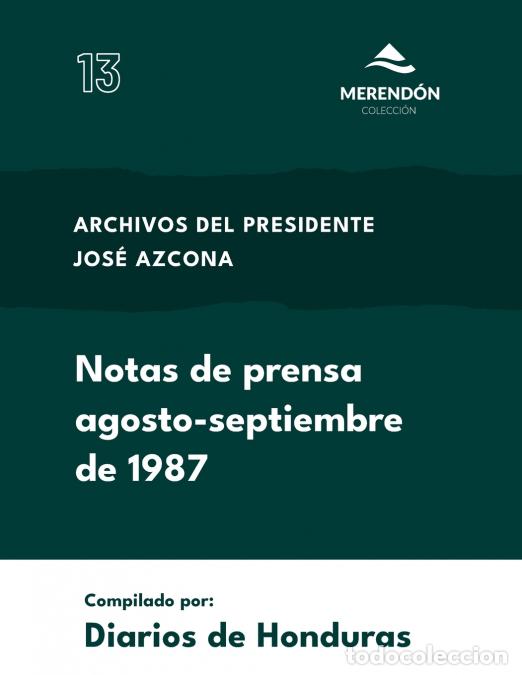 Livros: Notas de prensa agosto-septiembre 1987 - Archivos del Presidente Azcona - Diarios de Honduras