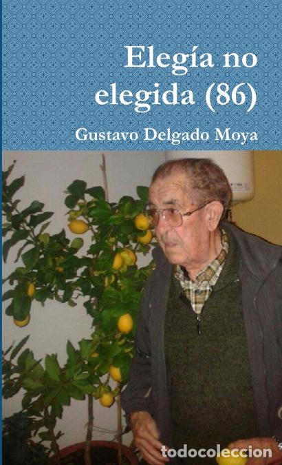 Libros: Eleg&iacute;a no elegida (86) - Gustavo Delgado Moya