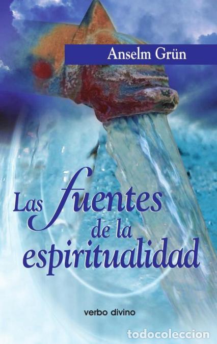 B&uuml;cher: Las fuentes de la espiritualidad - Anselm Gr&uuml;n