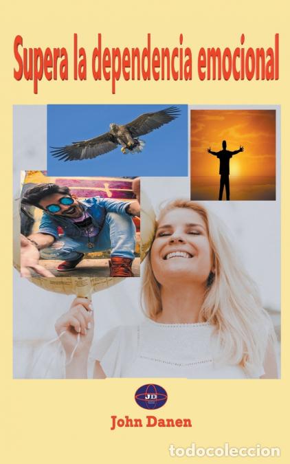Libros: Supera la dependencia emocional - John Danen - Foto 1