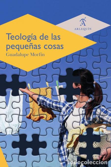 Libri: Teolog&iacute;a de las peque&ntilde;as cosas - Guadalupe Morf&iacute;n