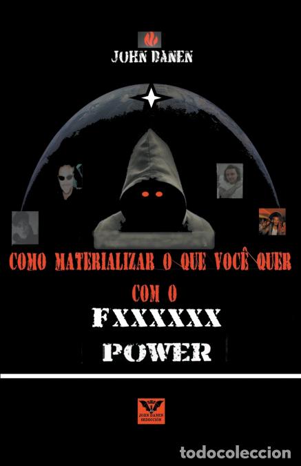 Libri: Como materializar lo que deseas con el fxxxxxx power - John Danen