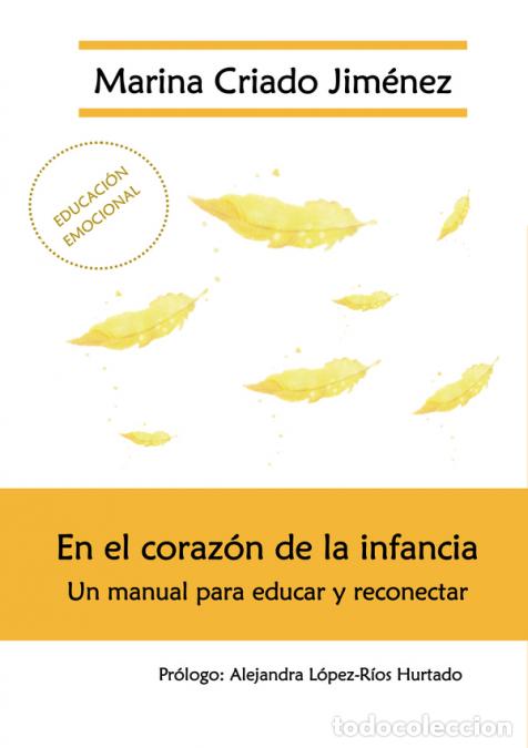 Libri: En el coraz&oacute;n de la infancia - Un manual para educar y reconectar - MARINA CRIADO JIMENEZ