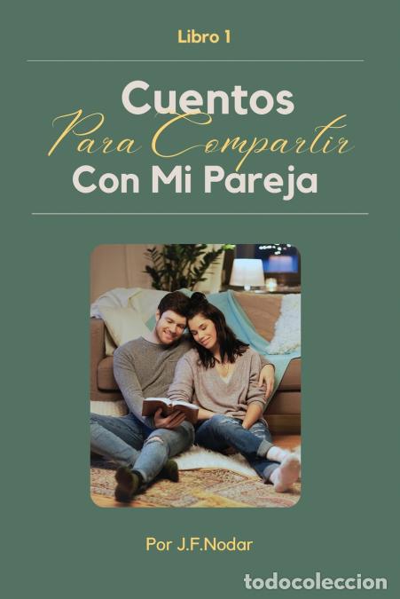 Livros: Cuentos para Compartir con Mi Pareja Libro 1 - Jose F Nodar