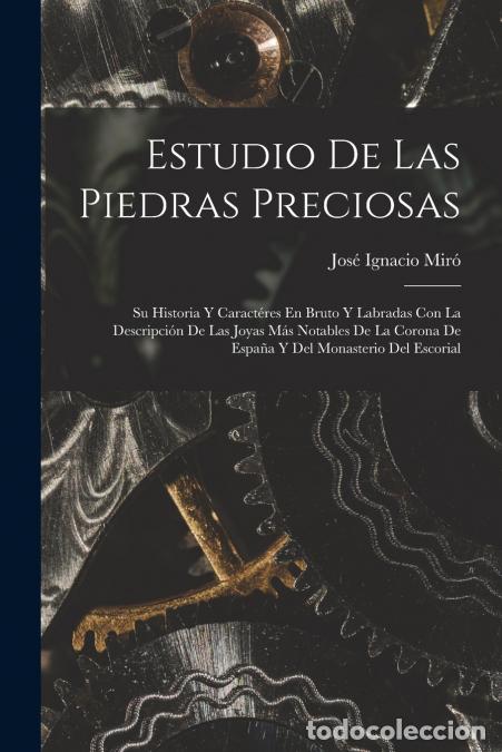 Livros: Estudio De Las Piedras Preciosas - Su Historia Y Caract&eacute;res En Bruto Y Labradas Con La Descripci&oacute;n D