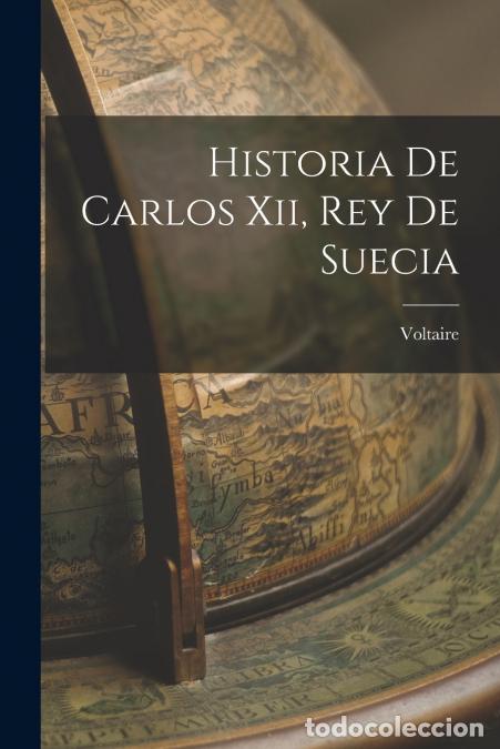 books: Historia De Carlos Xii, Rey De Suecia - Voltaire