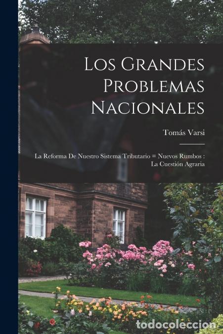 B&uuml;cher: Los grandes problemas nacionales - La reforma de nuestro sistema tributario = nuevos rumbos : la cue