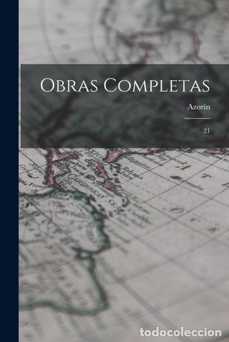 Libros: Obras completas - 21 - 1873-1967 Azor&iacute;n
