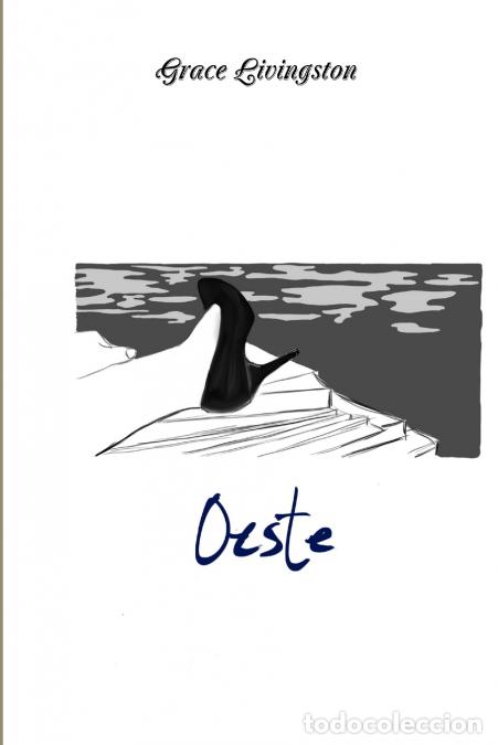B&uuml;cher: OESTE - Grace Livingston