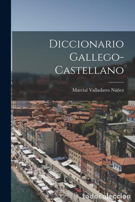 Libri: Diccionario Gallego-Castellano - Marcial Valladares N&uacute;&ntilde;ez