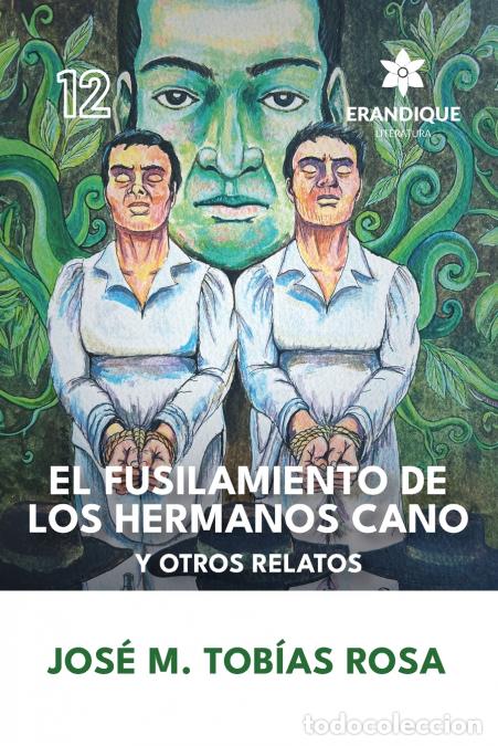 books: El fusilamiento de los hermanos Cano y otros relatos - Jos&eacute; Mar&iacute;a Tob&iacute;as Rosa