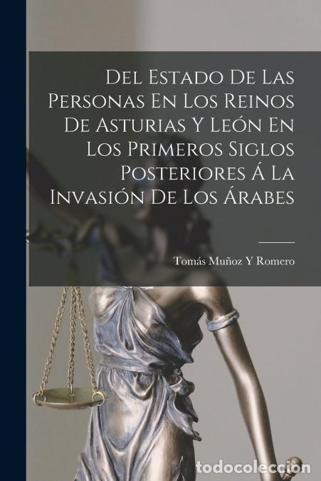 Libri: Del Estado De Las Personas En Los Reinos De Asturias Y Le&oacute;n En Los Primeros Siglos Posteriores &Aacute; La