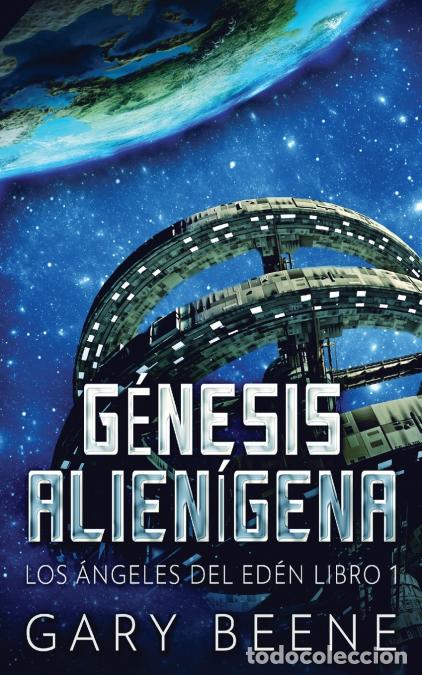 Libros: G&eacute;nesis Alien&iacute;gena - Nerio Bracho,Gary Beene - Foto 1