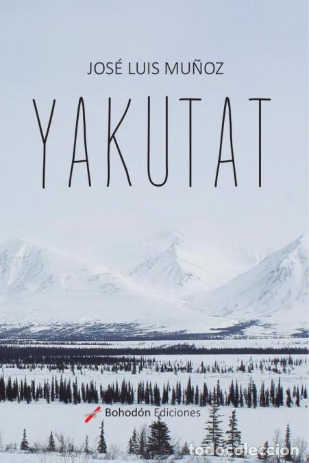 Livros: Yakutat - Jos&eacute; Luis Mu&ntilde;oz Jimeno,Jos&eacute; Luis Mu&ntilde;oz Jimeno