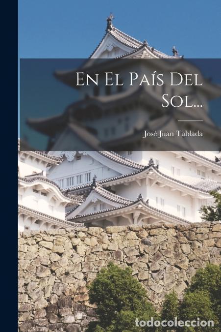 books: En El Pa&iacute;s Del Sol... - Jos&eacute; Juan Tablada