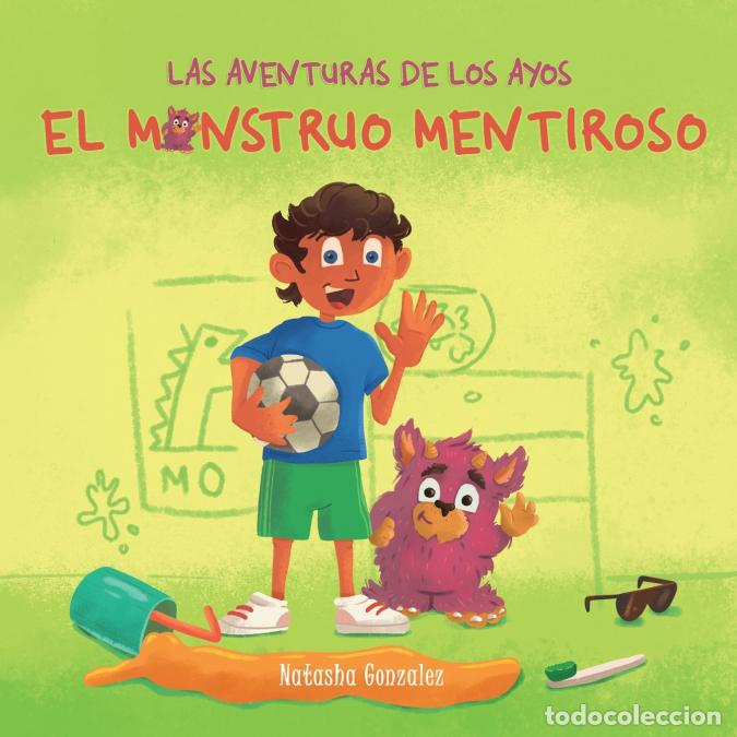 Libri: El Monstruo Mentiroso (Las Aventuras de Los Ayos) - Natasha Gonzalez