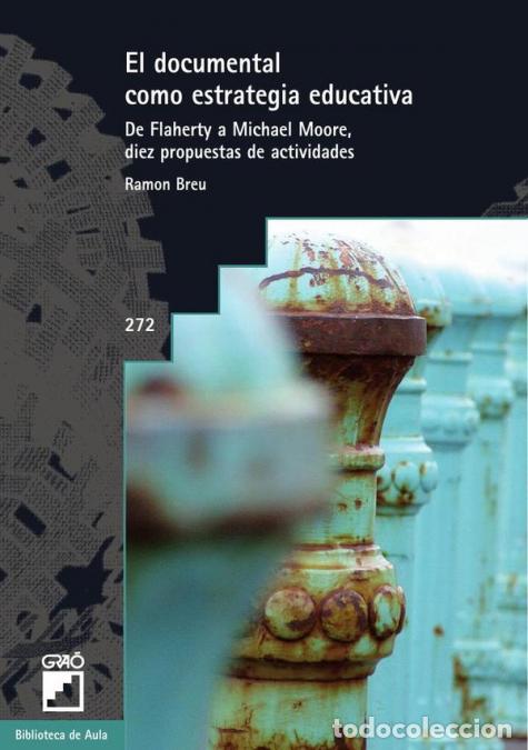 B&uuml;cher: El documental como estrategia educativa - De Flaherty a Michael Moore, diez propuestas de actividade