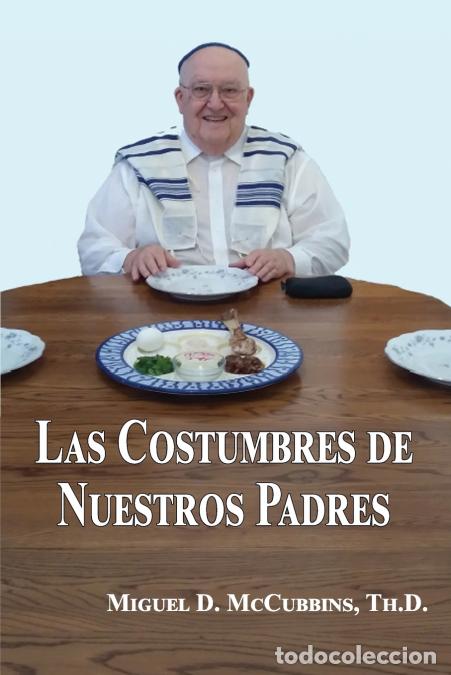 Livros: Las Costumbres de Nuestros Padres - Miguel D. McCubbins