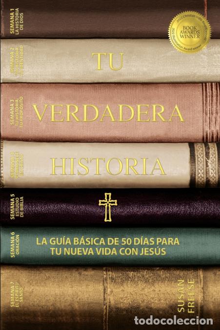 Libros: Tu verdadera historia - La gu&iacute;a b&aacute;sica de 50 d&iacute;as para tu nueva vida con Jes&uacute;s (Your True Story, Spa
