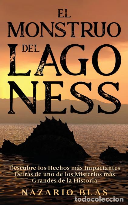 books: El Monstruo del Lago Ness - Descubre los Hechos m&aacute;s Impactantes Detr&aacute;s de uno de los Misterios m&aacute;s G