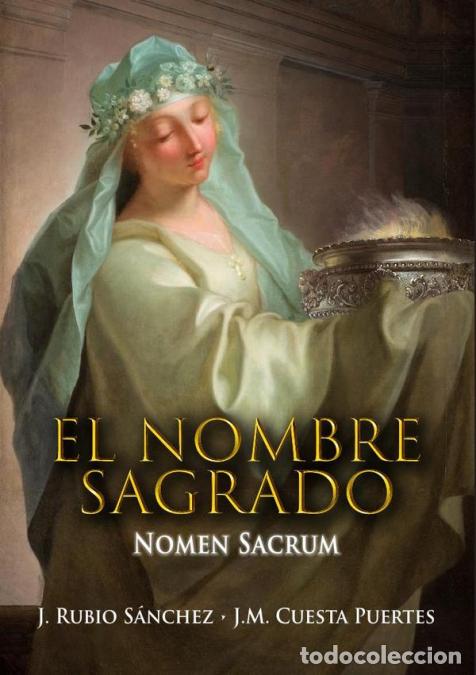 books: El Nombre Sagrado - Nomen Sacrum - Jos&eacute; Miguel Cuesta Puertas,Jos&eacute; Rubio S&aacute;nchez,Jos&eacute; Miguel Cuesta