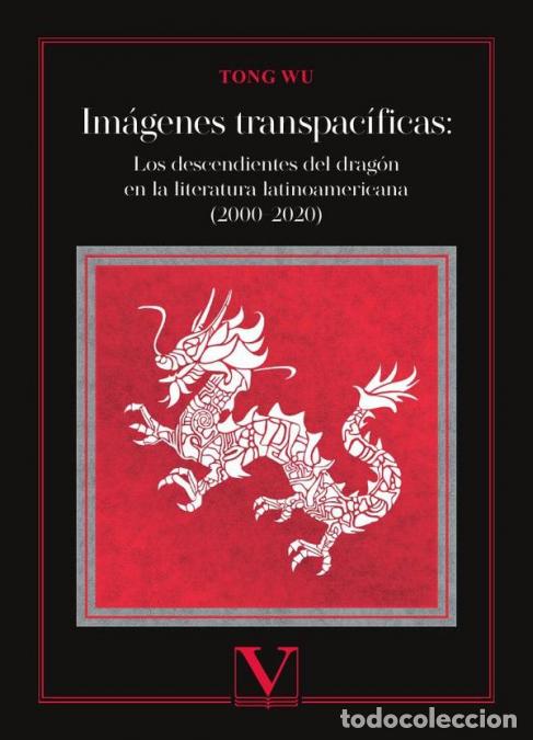 B&uuml;cher: Im&aacute;genes transpac&iacute;ficas - Los descendientes del drag&oacute;n en la literatura latinoamericana (2000-2020)