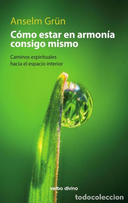 Livres: C&oacute;mo estar en armon&iacute;a consigo mismo - Caminos espirituales hacia el espacio interior - Anselm Gr&uuml;n