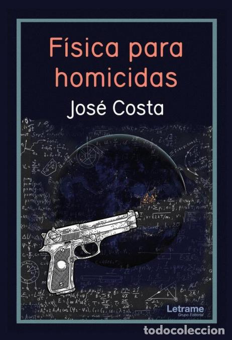 Libri: F&iacute;sica para homicidas - Jos&eacute; Costa