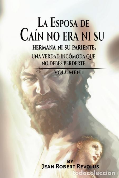 Libros: La Esposa de Ca&iacute;n no era ni su Hermana ni su Pariente - Jean Robert Revolus