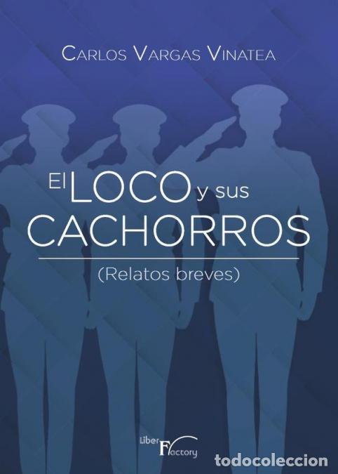 books: El Loco y sus cachorros - Relatos Breves - Carlos Vargas Vinatea