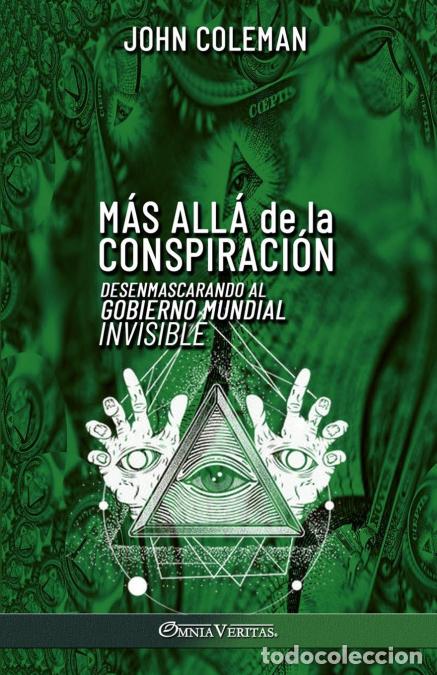 Libri: M&aacute;s all&aacute; de la conspiraci&oacute;n - Desenmascarando al Gobierno Mundial Invisible - John Coleman
