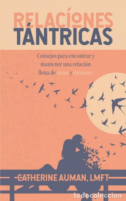 Libri: Relaciones Tantricas - Consejos para encontrar y mantener una relaci&oacute;n llena de amor y romance - Cat