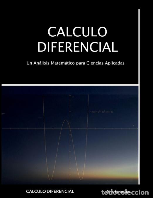 Libri: CALCULO DIFERENCIAL - Un An&aacute;lisis Matem&aacute;tico para Ciencias Aplicadas - Alix Fuentes