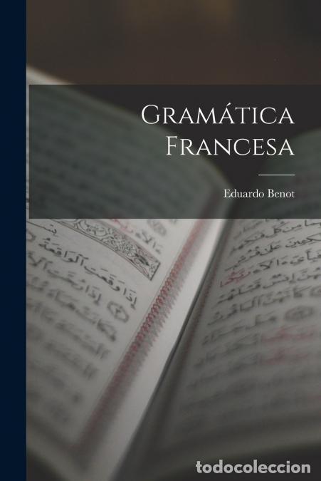 Libros: Gram&aacute;tica Francesa - Eduardo BENOT - Foto 1