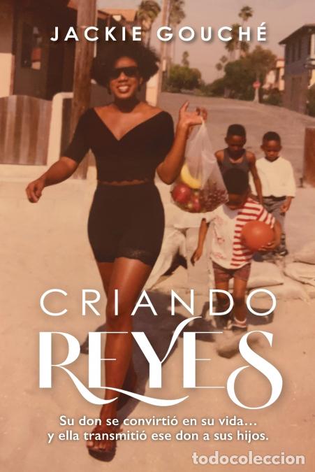 B&uuml;cher: Criando Reyes - Jackie Gouche
