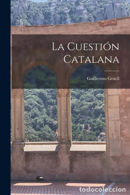 Libri: La Cuesti&oacute;n Catalana - Guillermo Graell