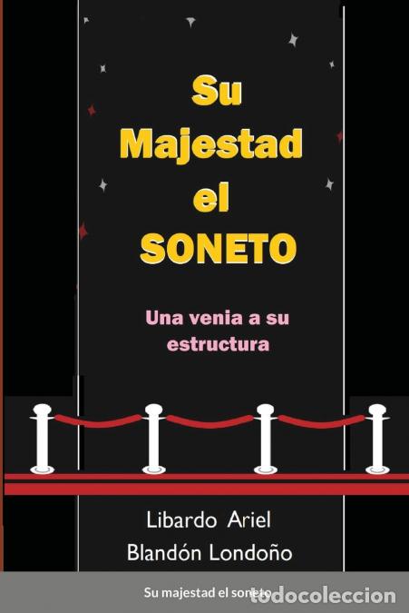 Livres: Su majestad el soneto - Una venia a su estructura - Libardo Ariel Bland&oacute;n Londo&ntilde;o