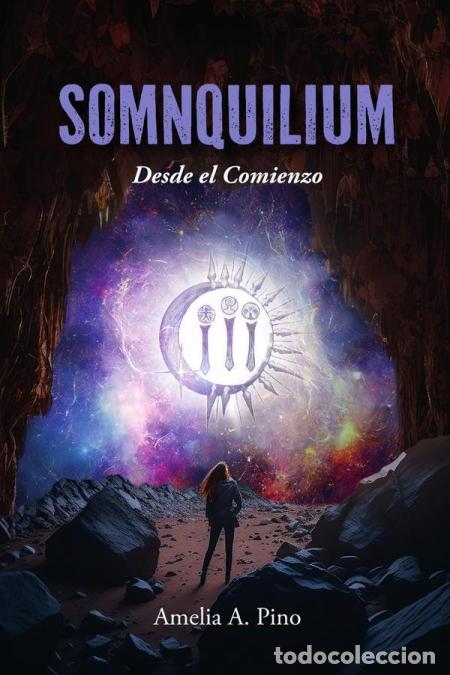 Libri: Somnquilium: Desde el Comienzo - Amelia A. Pino
