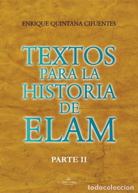Livros: Textos para la historia de Elam Parte II - Textos elamitas - Enrique Quintana Cifuentes