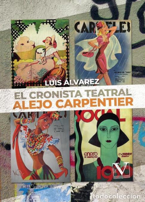 books: El cronista teatral Alejo Carpentier - Luis &Aacute;lvarez