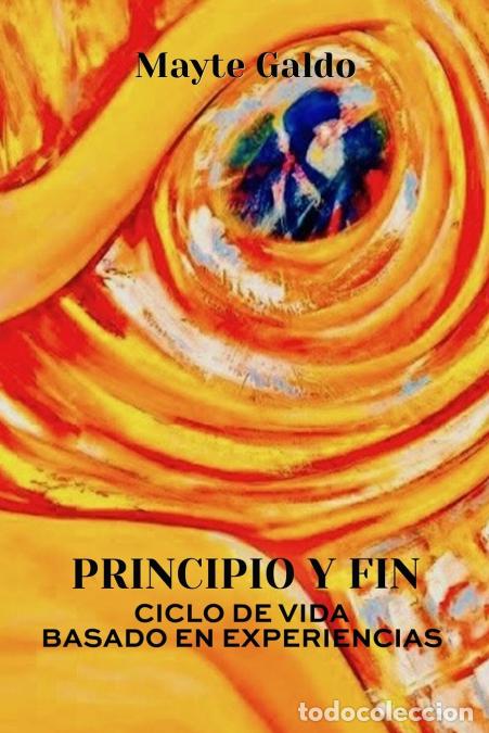 Libri: Principio Y Fin - Mayte Galdo