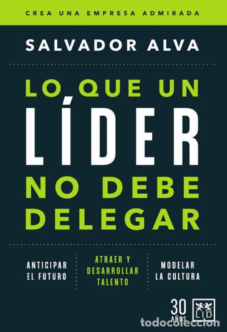 B&uuml;cher: Lo que un l&iacute;der no debe delegar - Salvador Alva G&oacute;mez